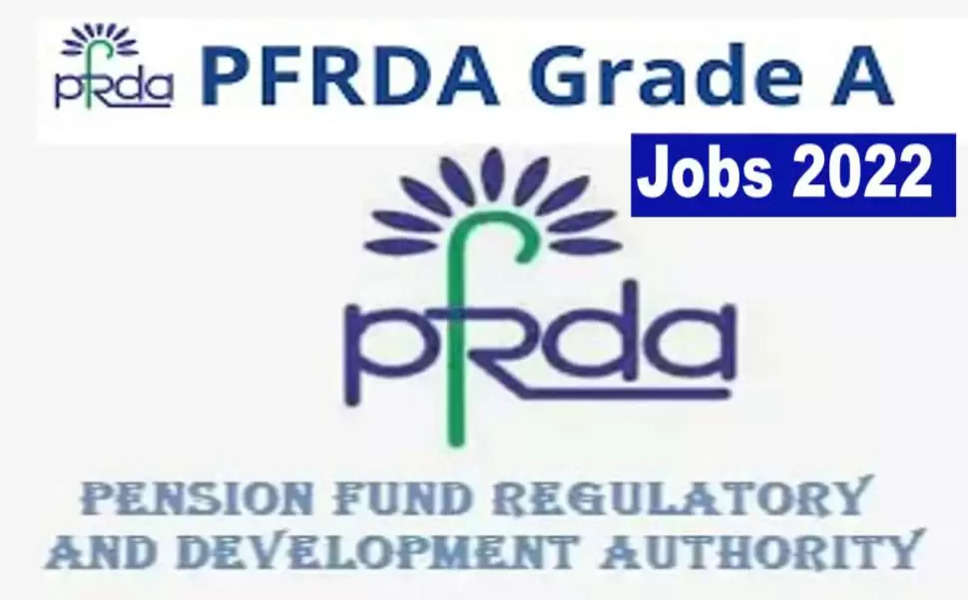 PFRDA Recruitment 2022: पेंशन निधि में सरकारी नौकरी का शानदार मौका, जानें कब से शुरू होगी आवेदन प्रक्रिया